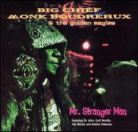 Monk Boudreaux - Mr. Stranger Man lyrics