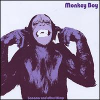 Monkey Boy - Bananas & Other Things lyrics