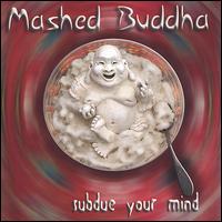 Mashed Buddha - Subdue Your Mind lyrics