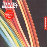 Trafik - Trafik-Bullet lyrics