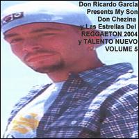 Don Chezina - Don Ricardo Garcia Presents My Son Don Chezina y las Estrellas del Reggaeton 2004 lyrics