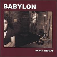 Bryan Thomas - Babylon lyrics