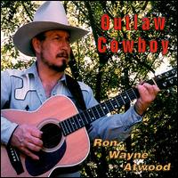 Ron Wayne Atwood - Outlaw Cowboy lyrics