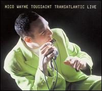 Nico Wayne Toussaint - Transatlantic Live lyrics