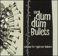 Dum Dum Bullets - Lullabies for Tightrope Walkers lyrics