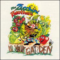 The Zucchini Brothers - In Your Garden lyrics