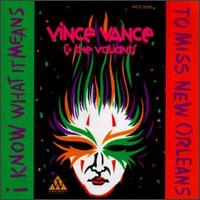 Vince Vance - I Know What it Means to Miss New Orleans lyrics