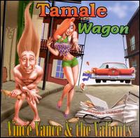 Vince Vance - Tamale Wagon lyrics