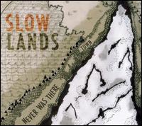 Slowlands - Never Was There a Town lyrics