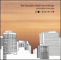 The Foundry Field Recordings - Prompts/Miscues lyrics