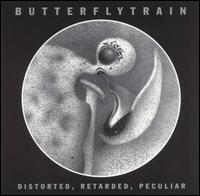 Butterfly Train - Distorted, Retarded, Peculiar lyrics