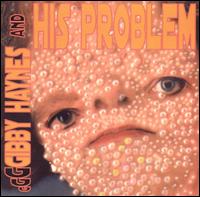 Gibby Haynes - Gibby Haynes & His Problem lyrics