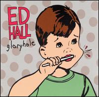 Ed Hall - Gloryhole lyrics