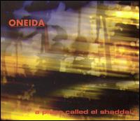 Oneida - A Place Called El Shaddai's lyrics