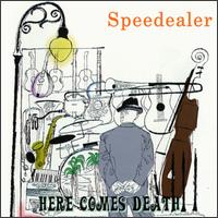 Speedealer - Here Comes Death [Royalty] lyrics