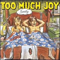 Too Much Joy - Finally lyrics