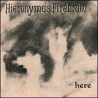 Hieronymus Firebrain - Here lyrics