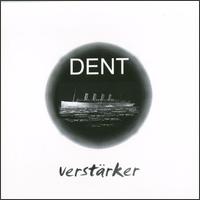 Dent - Verstarker lyrics