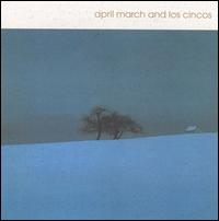 April March - April March and Los Cincos lyrics