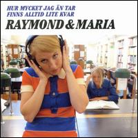 Raymond & Maria - Hur Mycket Jag an Tar Finns Alltid Lite Kvar lyrics