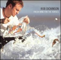 Rob Dickinson - Fresh Wine for the Horses lyrics