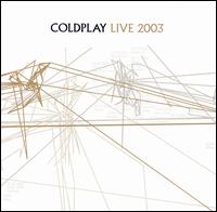 Coldplay - Live 2003 lyrics