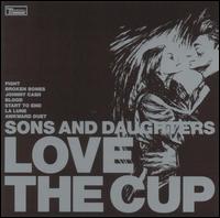 Sons & Daughters - Love the Cup lyrics