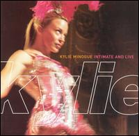 Kylie Minogue - Intimate and Live lyrics