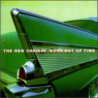 New Christs - Born Out of Time lyrics