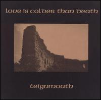 Love Is Colder than Death - Teignmouth lyrics