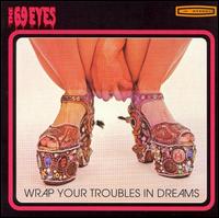 The 69 Eyes - Wrap Your Troubles in Dreams lyrics