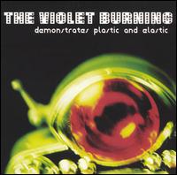 The Violet Burning - Demonstrates Plastic and Elastic lyrics