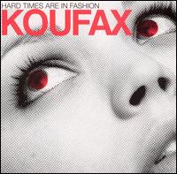 Koufax - Hard Times Are in Fashion lyrics