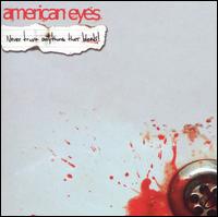 American Eyes - Never Trust Anything That Bleeds lyrics