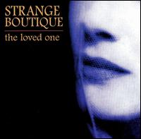 Strange Boutique - Loved One lyrics