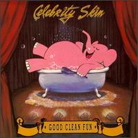 Celebrity Skin - Good Clean Fun lyrics