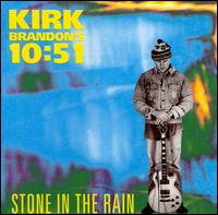 Kirk Brandon - Stone in the Rain lyrics