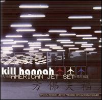 Kill Hannah - American Jet Set lyrics
