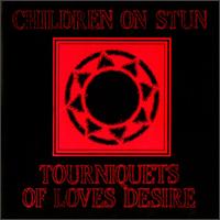 Children on Stun - Tourniquets of Loves Desire lyrics