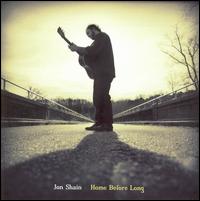 Jon Shain - Home Before Long lyrics