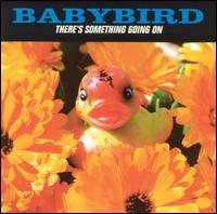 Baby Bird - There's Something Going On lyrics