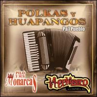 Pilos y Sus Monarcas - Polkas y Huapangos Pa'L Pueblo lyrics