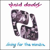 Plaid Daddy - Living for the Minute lyrics