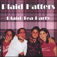 Plaid Hatters - Plaid Tea Party lyrics