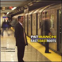 Pat Bianchi - East Coast Roots lyrics