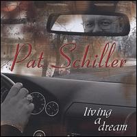 Pat Schiller - Living a Dream lyrics