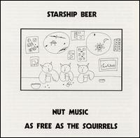 Starship Beer - Nut Music: As Free as the Squirrels lyrics