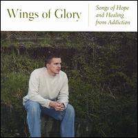 Ben Fales - Wings of Glory: Songs of Hope and Healing from Addiction lyrics