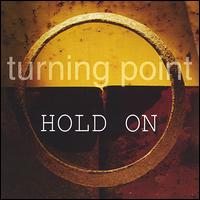 Turning Point [Folk] - Hold On lyrics