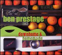 Ben Prestage - Down Home And Homemade lyrics